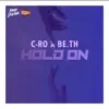 C-Ro & BE.TH - Hold On - Single